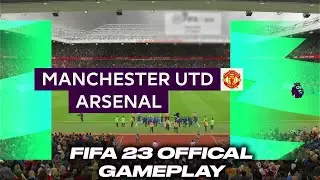 MANCHESTER UNITED VS ARSENAL FIFA 23 BETA OFFICIAL GAMEPLAY !!
