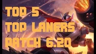 TOP 5 BEST TOP LANERS - Patch 6.20