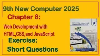 9Th Class Computer New Book 2025 || Chapter 8,Exercise Short Questions || 9th new computer