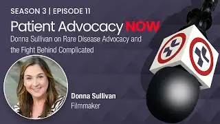 Donna Sullivan on Rare Disease Advocacy and the Fight Behind Complicated