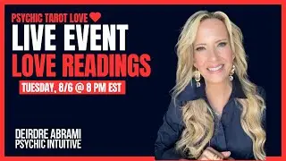 🌟 LIVE REPLASY 💘 LOVE READINGS W/ DEIRDRE ABRAMI 💖 LOVE TAROT✨AUGUST 6TH 8PM EST
