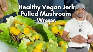 Healthy Vegan Summer Meal Idea - Jerk Pulled Mushroom Wraps!