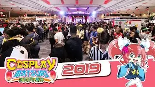 Cosplay Matsuri 2019 - Reel Time