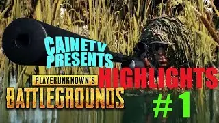 PLAYERUNKNOWN'S BATTLEGROUNDS HIGHLIGHTS #1 By. CaineTV
