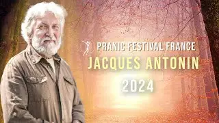 Jacques Antonin | Pranic Festival France 2024