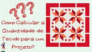 Como Calcular a Quantidade de Tecido para um Projeto