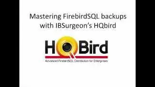 Mastering Firebird SQL backups with HQbird FBDataGuard