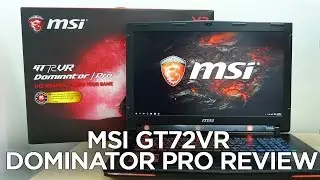 MSI GT72VR Dominator Pro Gaming Notebook Review