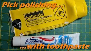 Experient: Pick Polishing With Toothpaste