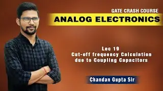 Lec 19 I Cut-off frequency Calculation due  to Coupling Capacitors I ANALOG ELECTRONICS I EE ECE