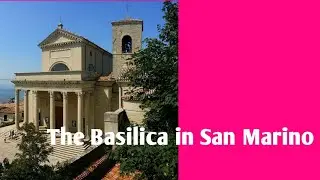 San Marino- Basilica