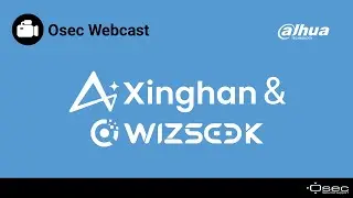 Osec Webcast - Dahua Xinghan en WizSeek