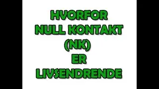 189. Hvorfor NULL KONTAKT (NK) er LIVSENDRENDE