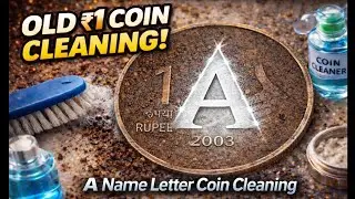 A Letter Coin Cleaning Challenge 😱 | Old ₹1 Coin Name Reveal (Before & After)