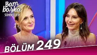 Bambaşka Sohbetler 249. Bölüm - Hande Ataizi | 
