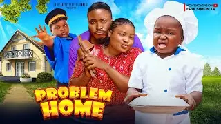 PROBLEM HOME (NEW MOVIE) - EBUBE OBIO | HYDRA ANEME| CHIKAMSO EJIOFOR & EVIA SIMON NIGERIA MOVIE