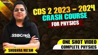 Crash Course For Physics | One Shot Video | Complete Physics | CDS 2 2023 | CDS 2024 Exam