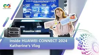 #HUAWEICONNECT 2024-Inside HUAWEI CONNECT 2024-Katherine's Vlog