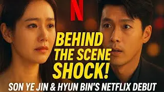 Behind the Scene Shock: Son Ye Jin and Hyun Bin&rsquo;s Surprising Netflix Debut Leaves Fans in Tears.