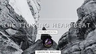 The Ticking Heartbeat | Oriental Melancholic Ballad Instrumental