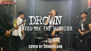 Bring Me The Horizon - Drown , Live Perform Cover by : SONDERLAND