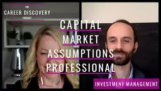 What is a Career in Capital Market Assumptions like? In Conversation with an Investment Professional
