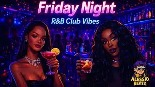 🌙 Friday Night &ndash; Rihanna x SZA Type Beat 2026 R&B Club Mood