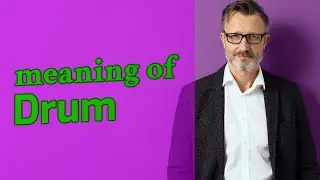 Drum | Meaning of drum