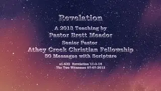 028  s1-633  Revelation 11:3-14 The Two Witnesses  07-07-2013