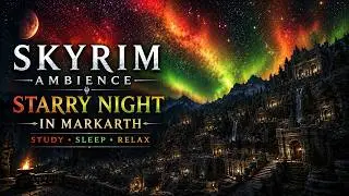 Skyrim Ambience | Starry Night In Markarth 🌌 | Study, Sleep & Relax