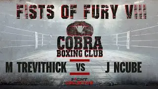 COBRA BOXING: FISTS OF FURY VIII: 16 Jake Ncube vs Mark Trevithick