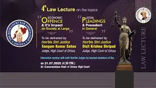 4th Law Lecture 2025 | The High Court Bar Association Orissa | Economic Offences & Legal Pleadings