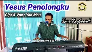 Rohani Terbaru Yan Mau. YESUS PENOLONGKU. Cipt & Voc : Yan Mau