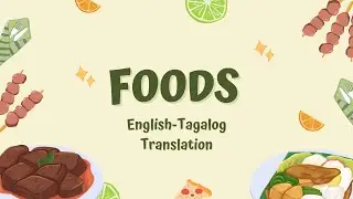 ALL ABOUT FOODS | English - Tagalog Translation
