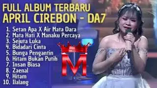 FULL ALBUM TERBARU APRIL CIREBON DA7