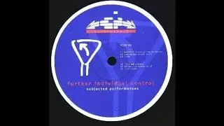 Further Individual Control &lrm;&ndash; Subjected Break Pt. 2 (Hardcore Acid 1997)