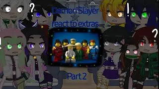 Demon Slayer react to Ninjago extras part 2
