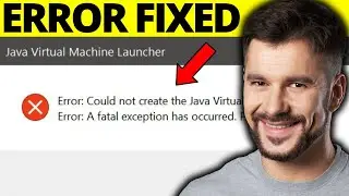 Fix Could Not Create Java Virtual Machine - Full Guide