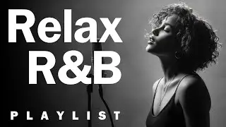【R&B Soul】Healing Chill Playlist &ndash; Smooth Vocals & Soulful Grooves