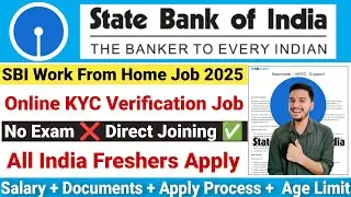 SBI Work From Home Job 2025 | No Exam No Fees | 45,000 Salary | Apply Online | All India
