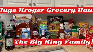 *NEW* Huge Kroger Grocery Haul! The Big King Family! 02/11/2022&rsquo;
