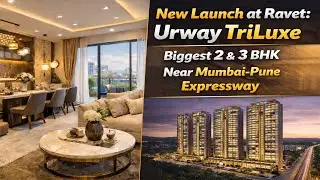 New Launch at Ravet: Urway TriLuxe | Biggest 2 & 3 BHK Near Mumbai-Pune Expressway