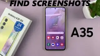 Where To Find Screenshots On Samsung Galaxy A35 5G