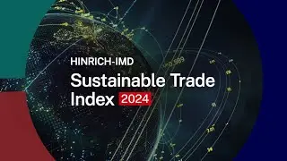 #Индекс устойчивой торговли (STI) Hinrich-IMD 2024 &mdash; #тизер | Фонд Хинриха