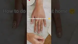 How to do manicure at home 💅#manicure #manicureathome #viral #shorts