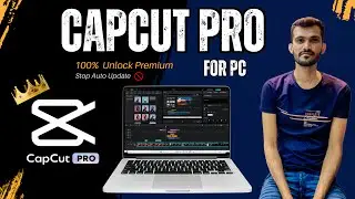 Capcut Pro for PC - Get 100% Unlock Premium PRO Features For FREE!