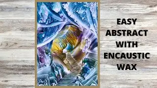 Amazing Abstract Art/ Encaustic Art Painting techniques