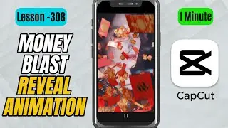 How to Create a Money Blast Reveal in CapCut Mobile - Lesson 308 CapCut Tutorial