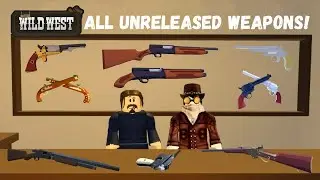 The Wild West: All Unreleased Weapons!