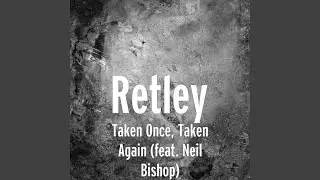 Taken Once, Taken Again (feat. Neil Bishop)
